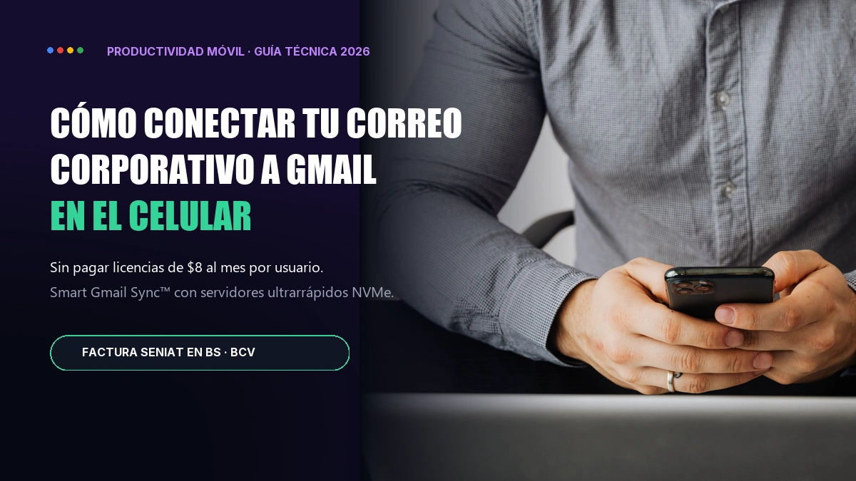 Cómo Conectar tu Correo Corporativo a la App de Gmail en tu Teléfono sin Pagar Licencias Adicionales Cómo Conectar tu Correo Corporativo a la App de Gmail en tu Teléfono sin Pagar Licencias Adicionales